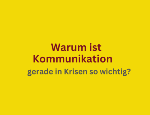 Warum ist Kommunikation in Krisen so wichtig?